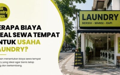Berapa Biaya Ideal Sewa Tempat untuk Usaha Laundry?